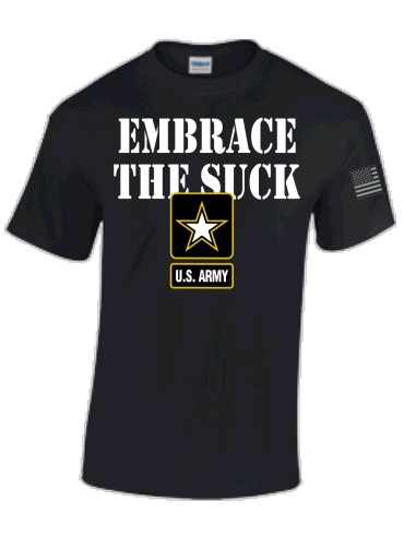 EMBRACE the SUCK US ARMY (US MADE)